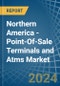 Northern America - Point-Of-Sale Terminals and Atms - Market Analysis, Forecast, Size, Trends and Insights - Product Thumbnail Image