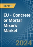 EU - Concrete or Mortar Mixers - Market Analysis, Forecast, Size, Trends and Insights- Product Image