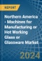Northern America - Machines for Manufacturing or Hot Working Glass or Glassware - Market Analysis, forecast, Size, Trends and Insights - Product Thumbnail Image
