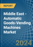 Middle East - Automatic Goods-Vending Machines - Market Analysis, Forecast, Size, Trends and Insights- Product Image