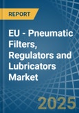 EU - Pneumatic Filters, Regulators and Lubricators - Market Analysis, Forecast, Size, Trends and Insights- Product Image