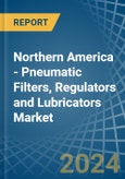 Northern America - Pneumatic Filters, Regulators and Lubricators - Market Analysis, Forecast, Size, Trends and Insights- Product Image