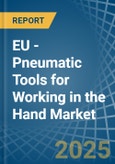EU - Pneumatic Tools for Working in the Hand - Market Analysis, forecast, Size, Trends and insights- Product Image