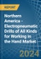 Northern America - Electropneumatic Drills of All Kinds for Working in the Hand - Market Analysis, forecast, Size, Trends and insights - Product Thumbnail Image