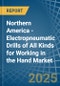 Northern America - Electropneumatic Drills of All Kinds for Working in the Hand - Market Analysis, forecast, Size, Trends and insights - Product Thumbnail Image