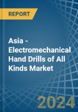 Asia - Electromechanical Hand Drills of All Kinds - Market Analysis, Forecast, Size, Trends and Insights- Product Image