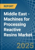 Middle East - Machines for Processing Reactive Resins - Market Analysis, forecast, Size, Trends and Insights- Product Image