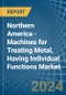Northern America - Machines for Treating Metal, Having Individual Functions - Market Analysis, forecast, Size, Trends and Insights - Product Thumbnail Image