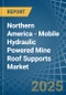 Northern America - Mobile Hydraulic Powered Mine Roof Supports - Market Analysis, Forecast, Size, Trends and Insights - Product Thumbnail Image