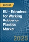 EU - Extruders for Working Rubber or Plastics - Market Analysis, forecast, Size, Trends and Insights - Product Thumbnail Image