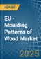 EU - Moulding Patterns of Wood - Market Analysis, Forecast, Size, Trends and Insights - Product Thumbnail Image