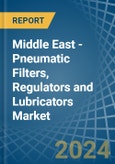 Middle East - Pneumatic Filters, Regulators and Lubricators - Market Analysis, Forecast, Size, Trends and Insights- Product Image