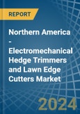Northern America - Electromechanical Hedge Trimmers and Lawn Edge Cutters - Market Analysis, Forecast, Size, Trends and Insights- Product Image