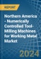 Northern America - Numerically Controlled Tool-Milling Machines for Working Metal - Market Analysis, forecast, Size, Trends and Insights - Product Thumbnail Image