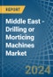 Middle East - Drilling or Morticing Machines - Market Analysis, Forecast, Size, Trends and Insights - Product Thumbnail Image