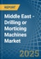 Middle East - Drilling or Morticing Machines - Market Analysis, Forecast, Size, Trends and Insights - Product Thumbnail Image