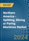 Northern America - Splitting, Slicing or Paring Machines - Market Analysis, Forecast, Size, Trends and Insights - Product Thumbnail Image