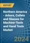 Northern America - Arbors, Collets and Sleeves for Machine-Tools and Hand Tools - Market Analysis, forecast, Size, Trends and Insights - Product Thumbnail Image