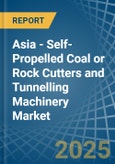 Asia - Self-Propelled Coal or Rock Cutters and Tunnelling Machinery - Market Analysis, Forecast, Size, Trends and Insights- Product Image