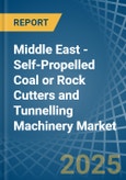 Middle East - Self-Propelled Coal or Rock Cutters and Tunnelling Machinery - Market Analysis, Forecast, Size, Trends and Insights- Product Image