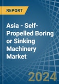 Asia - Self-Propelled Boring or Sinking Machinery - Market Analysis, Forecast, Size, Trends and Insights- Product Image