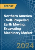 Northern America - Self-Propelled Earth Moving, Excavating Machinery - Market Analysis, Forecast, Size, Trends and Insights- Product Image