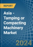 Asia - Tamping or Compacting Machinery - Market Analysis, Forecast, Size, Trends and Insights- Product Image