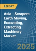 Asia - Scrapers Earth Moving, Excavating, Extracting Machinery (Not Self-Propelled) - Market Analysis, Forecast, Size, Trends and Insights- Product Image