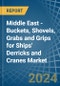 Middle East - Buckets, Shovels, Grabs and Grips for Ships' Derricks and Cranes - Market Analysis, forecast, Size, Trends and Insights - Product Image