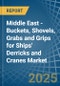 Middle East - Buckets, Shovels, Grabs and Grips for Ships' Derricks and Cranes - Market Analysis, forecast, Size, Trends and Insights - Product Image