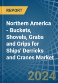 Northern America - Buckets, Shovels, Grabs and Grips for Ships' Derricks and Cranes - Market Analysis, forecast, Size, Trends and Insights- Product Image
