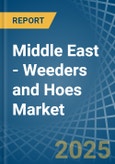 Middle East - Weeders and Hoes - Market Analysis, Forecast, Size, Trends and Insights- Product Image