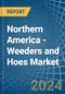 Northern America - Weeders and Hoes - Market Analysis, Forecast, Size, Trends and Insights - Product Thumbnail Image