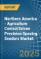 Northern America - Agriculture Central Driven Precision Spacing Seeders - Market Analysis, Forecast, Size, Trends and Insights - Product Thumbnail Image
