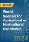 World - Seeders for Agricultural or Horticultural Use (Excluding Central Driven Precision Spacing Seeders) - Market Analysis, forecast, Size, Trends and Insights - Product Image