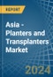 Asia - Planters and Transplanters - Market Analysis, Forecast, Size, Trends and Insights - Product Thumbnail Image