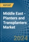 Middle East - Planters and Transplanters - Market Analysis, Forecast, Size, Trends and Insights - Product Thumbnail Image