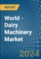 World - Dairy Machinery - Market Analysis, Forecast, Size, Trends and Insights - Product Image