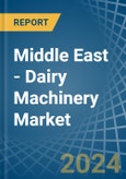 Middle East - Dairy Machinery - Market Analysis, Forecast, Size, Trends and Insights- Product Image