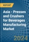 Asia - Presses and Crushers for Beverages Manufacturing - Market Analysis, forecast, Size, Trends and Insights - Product Image