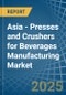 Asia - Presses and Crushers for Beverages Manufacturing - Market Analysis, forecast, Size, Trends and Insights - Product Thumbnail Image