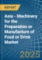 Asia - Machinery for the Preparation or Manufacture of Food or Drink - Market Analysis, forecast, Size, Trends and Insights - Product Image