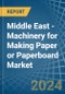 Middle East - Machinery for Making Paper or Paperboard - Market Analysis, forecast, Size, Trends and Insights - Product Thumbnail Image