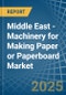 Middle East - Machinery for Making Paper or Paperboard - Market Analysis, forecast, Size, Trends and Insights - Product Thumbnail Image