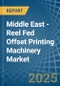 Middle East - Reel Fed Offset Printing Machinery - Market Analysis, Forecast, Size, Trends and Insights - Product Thumbnail Image