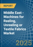 Middle East - Machines for Reeling, Unreeling or Textile Fabrics - Market Analysis, forecast, Size, Trends and Insights- Product Image