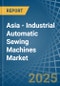 Asia - Industrial Automatic Sewing Machines - Market Analysis, Forecast, Size, Trends and Insights - Product Thumbnail Image