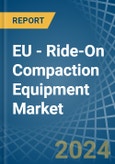 EU - Ride-On Compaction Equipment - Market Analysis, Forecast, Size, Trends and Insights- Product Image