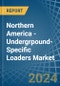 Northern America - Undergrpound-Specific Loaders - Market Analysis, Forecast, Size, Trends and Insights - Product Thumbnail Image