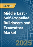 Middle East - Self-Propelled Bulldozers and Excavators - Market Analysis, Forecast, Size, Trends and Insights- Product Image